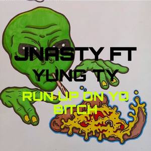 Run Up On Yo ***** (Explicit)