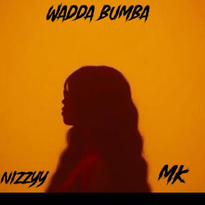 Wadda Bumba (feat. starboylikemk) (Explicit)