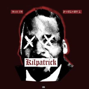 Kilpatrick (feat. Big CB) [Explicit]