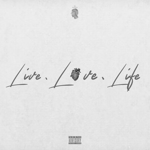 LIVE. LXVE. LIFE. (Explicit)
