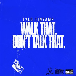 Walk That, Dont Talk That (Explicit)