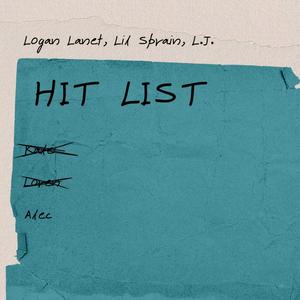Hit List (feat. Lil Sprain & L.J.) (Explicit)