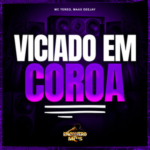 Viciado Em Coroa (Explicit)