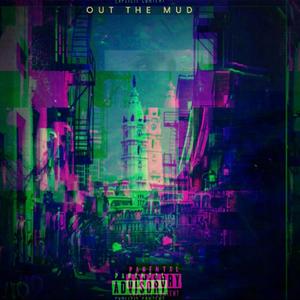 OUT THE MUD (Explicit)