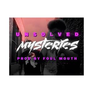 Unsolved Mysteries (feat. Tru Klassick & J-Classic) (Explicit)