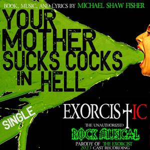 Your Mother Sucks ***** In Hell (feat. Garrett Clayton & Brian Logan Dales) [Explicit]