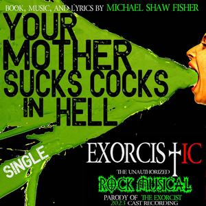 Your Mother Sucks ***** In Hell (feat. Garrett Clayton & Brian Logan Dales) (Explicit)