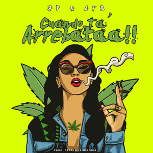 Cuando Ta Arrebata (Explicit)