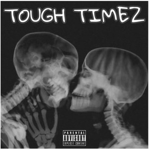 Tough Timez (Explicit)