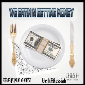 We Eatin N Gettin Money (feat. Velimessiah) [Explicit]