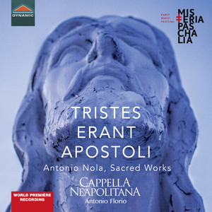 NOLA, A.: Sacred Works (Tristes erant Apostoli) (Visco, A. Zawisza, M. Fumagalli, A. Tosi, Cappella Neapolitana, A. Florio)