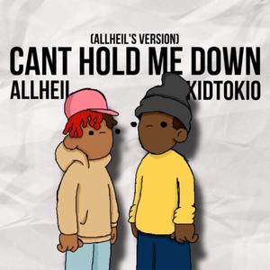 CANT HOLD ME DOWN (feat. KidTokio) (Explicit)