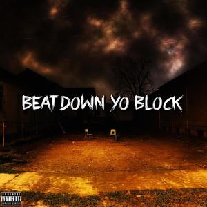 Beat Down Yo Block (Explicit)