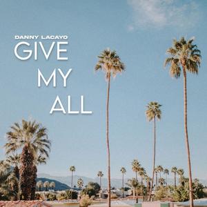 Give My All