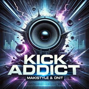 Kick Addict (feat. Makistyle) (Radio Edit)
