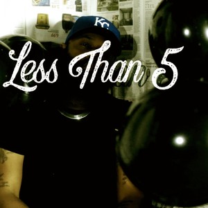 Less Than 5 (Explicit)