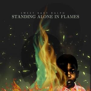 Standing Alone in Flames (Explicit)