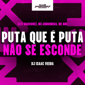 Puta Que É Puta Não Se Esconde (Explicit)