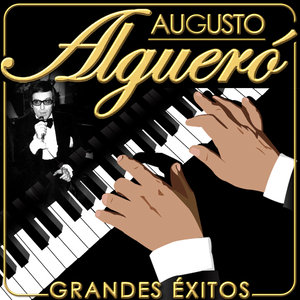 Augusto Alguero y Orquesta. Grandes Éxitos