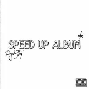 Speed Up Album (Explicit)