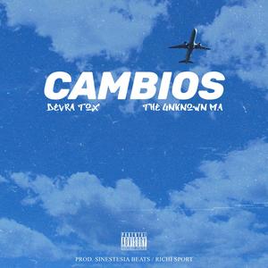 Cambios (feat. The unknown m.a) (Explicit)