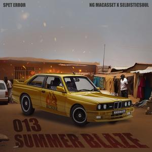 013 Summer Blaze (feat. NgMacasset & Selbistic Soul)