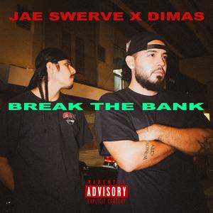 BREAK THE BANK (feat. DIMAS) (Explicit)