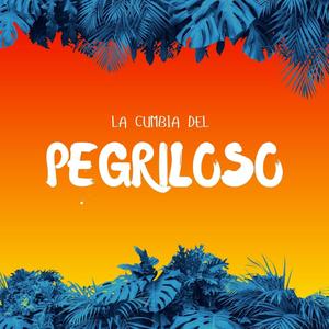 La Cumbia del Pegriloso