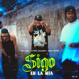 E4 SIGO EN LA MIA (feat. La Rima Callejera CLT & Angel Rapper) (Explicit)
