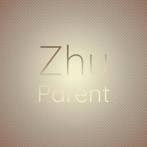Zhu Parent