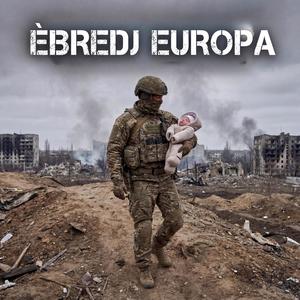 Èbredj Europa (Wake up Europe)
