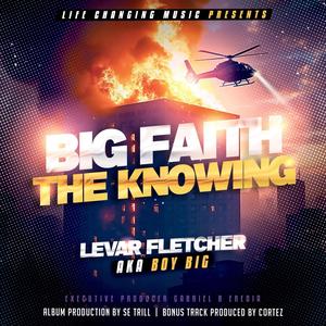 "Big Faith" (Pt. 1 The Knowing)