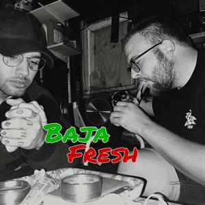 Baja Fresh (Explicit)