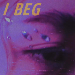 I Beg (360 Reality Audio)