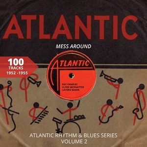 Mess Around (Atlantic Rhythm & Blues Series, Vol. 2)