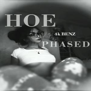 HOE PHASED (feat. 4K BENZ) (Explicit)