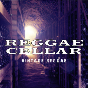 Reggae Cellar: Vintage Rockers