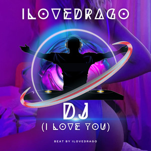 DJ (I Love You) (Full Mix)