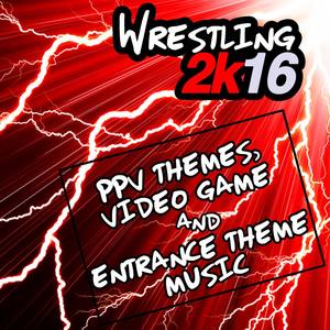 Wrestling 2k16: Ppv Themes, Video Game & Entrance Theme Music