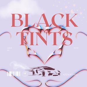 Black Tints (Explicit)