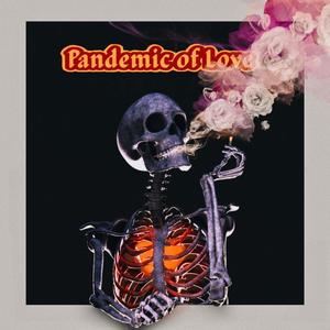 Pandemic of Love (Explicit)