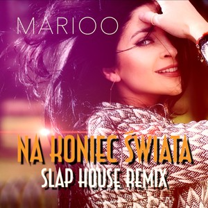 Na Koniec świata (Slap Remix)