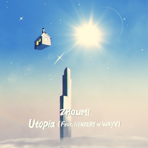 Utopia (Feat. HENDERY of 威神V) (Chinese Ver.)
