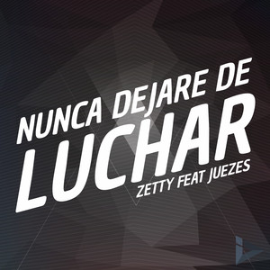 Nunca Dejaré de Luchar