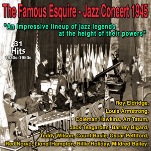 The Famous Esquire Jazz Concert 1945 Metropolitan Opera House, N.Y. City ((In fact)