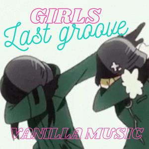 girls last groove