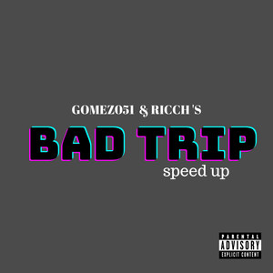 Bad Trip  Speed (Explicit)