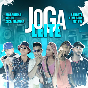 Joga Leite(feat. Mc Laureta, Kevi Sony & MC SW)(Brega Funk) (Explicit)
