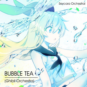 Bubble Tea (Ghibli Orchestra Version)