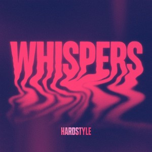 WHISPERS HARDSTYLE